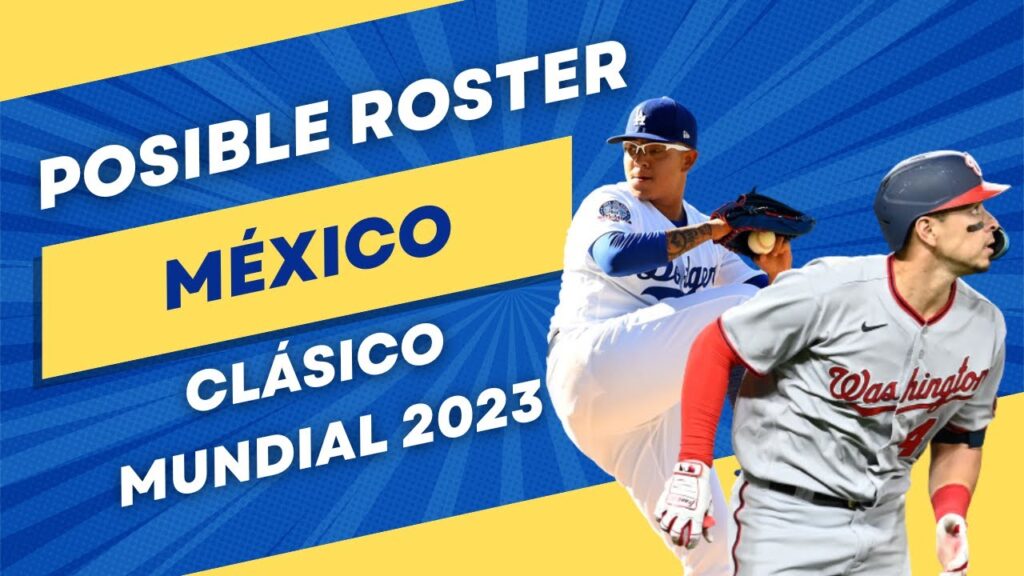 Posible roster de méxico en el clásico mundial 2023
